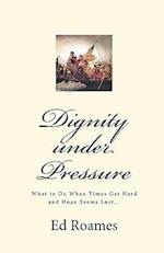 Dignity Under Pressure