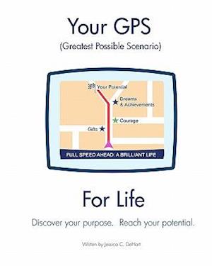 Your GPS Greatest Possible Scenario for Life