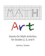 Math Art: Hands-On Math Activities for Grades 2, 3, and 4 