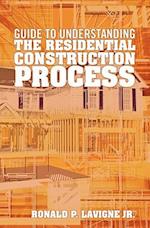 Guide to Understanding the Residential Construction Process