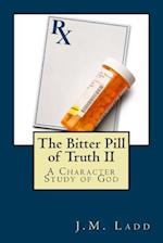 The Bitter Pill of Truth II