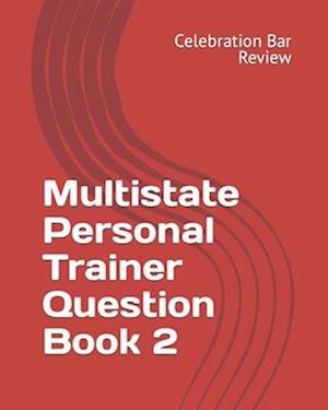 Multistate Personal Trainer Question Book 2: Evidence, Torts, Contracts & Sales