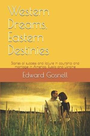 Western Dreams, Eastern Destinies