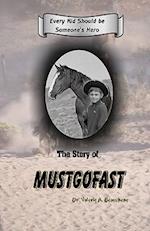 The Story of Mustgofast