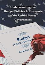 Understanding the Budget Policies & Processes of the United States Government