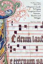 A Beginner's Guide To Singing Gregorian Chant Notation, Rhythm and Solfeggio