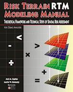 Risk Terrain Modeling Manual