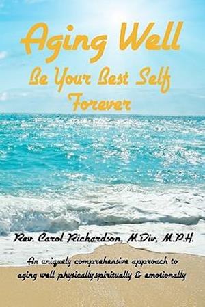 Aging Well - Be Your Best Self Forever!