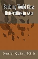 Building World Class Universities in Asia