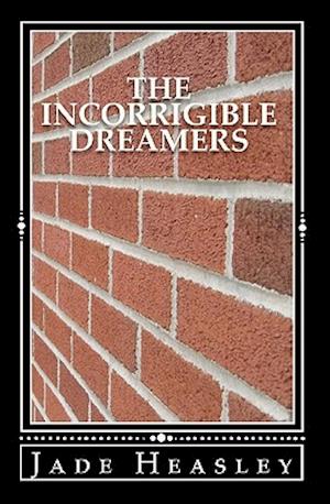 The Incorrigible Dreamers