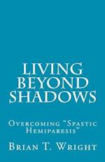 Living Beyond Shadows