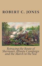 Retracing the Route of Sherman's Atlanta Campaign and the March to the Sea