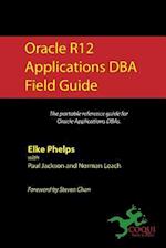 Oracle R12 Applications DBA Field Guide