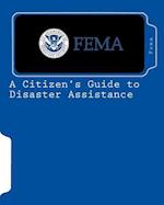 A Citizen's Guide to Disaster Assistance