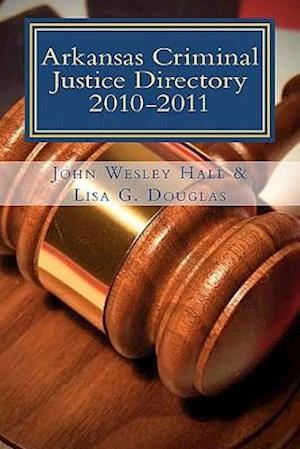 Arkansas Criminal Justice Directory 2010-2011