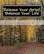 Release Your Grief, Balance Your Life