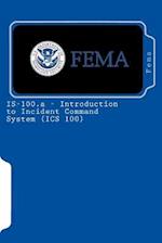 Is-100.a - Introduction to Incident Command System (ICS 100)
