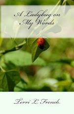 A Ladybug on my Words