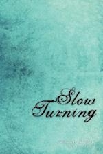 Slow Turning