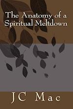 The Anatomy of a Spiritual Meltdown