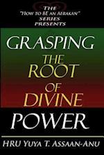 Grasping the Root of Divine Power