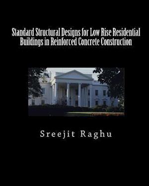 Standard Structural Designs for Low Rise Residential Buildings in Reinforced Concrete Construction