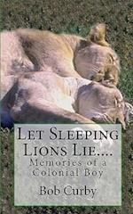 Let Sleeping Lions Lie....