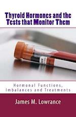 Thyroid Hormones and the Tests That Monitor Them