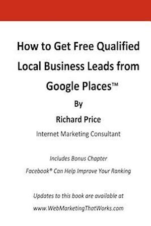 How to Get Free Qualified Local Business Leads from Google Places