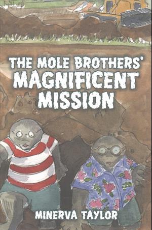 The Mole Brothers' Magnificent Mission