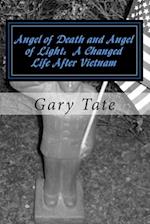 Angel of Death and Angel of Light a Changed Life After Vietnam