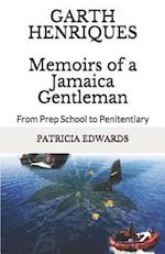 Garth Henriques Memoirs of a Jamaica Gentleman