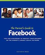 The Parent's Guide to Facebook