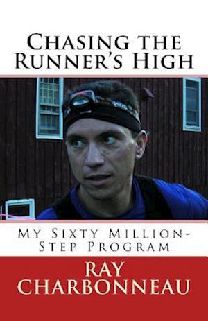 Chasing the Runner's High: My Sixty Million-Step Program