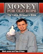 Money for Old Rope- The Cable Stripper's Bible
