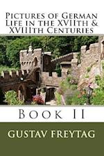 Pictures of German Life in the Xviith & Xviiith Centuries