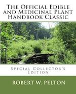 The Official Edible and Medicinal Plant Handbook Classic