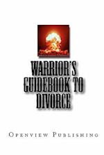 Warrior's Guidebook to Divorce