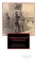 Morgan's Men a Narrative of