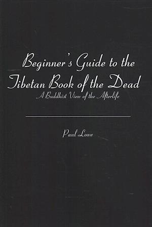 Beginner's Guide to the Tibetan Book of the Dead