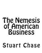 The Nemesis of American Business