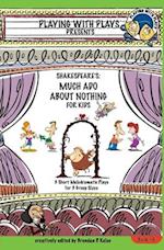 Shakespeare's Much Ado About Nothing for Kids: 3 Short Melodramatic Plays for 3 Group Sizes 