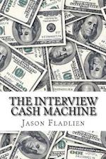 The Interview Cash Machine