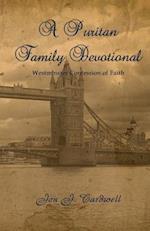 A Puritan Family Devotional: Westminster Confession of Faith Edition 