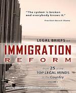 Legal Briefs on Immigration Reform from 25 of the Top Legal Minds in the Country