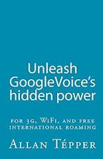 Unleash Googlevoice's Hidden Power