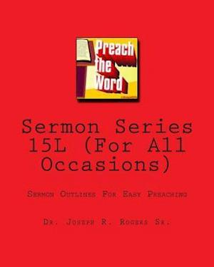 Sermon Series 15l (for All Occasions)