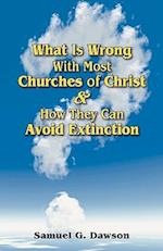 What Is Wrong with Most Churches of Christ?