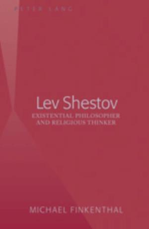 Lev Shestov : Existential Philosopher and Religious Thinker