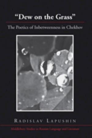 Dew on the Grass : The Poetics of Inbetweenness in Chekhov